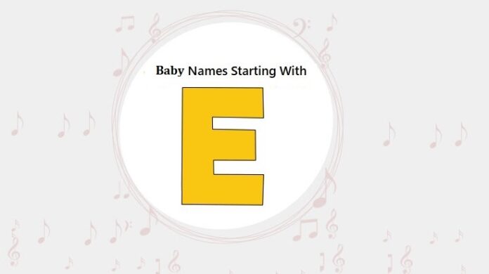 Baby Names That Start with E