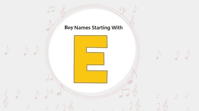 Baby Boy Names That Start with E
