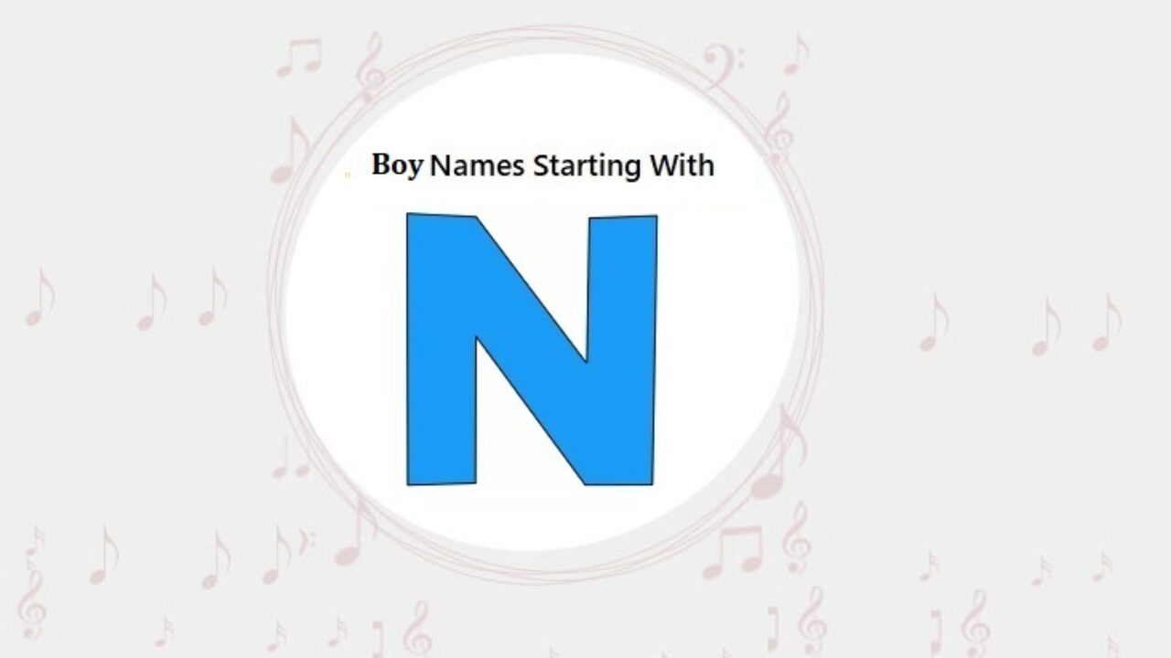 Baby Boy Names Starting With N Unique Cute Latest Popular Names