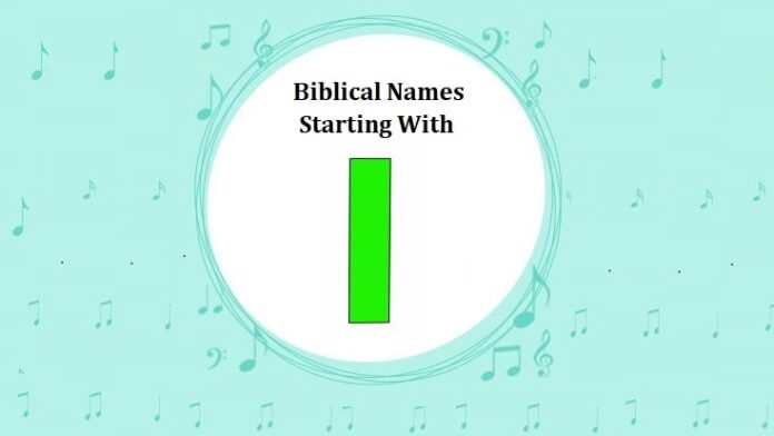 Biblical Names That Start With I Biblical Names That Start With I
