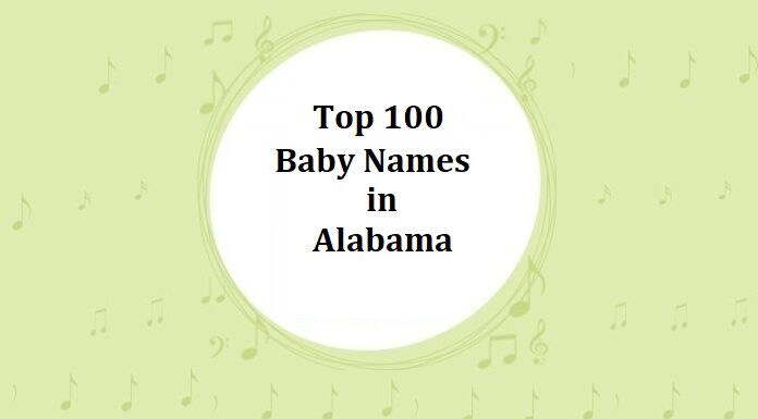 Top 100 Baby Names in Alabama with Meanings Top 100 Baby Names in Alabama