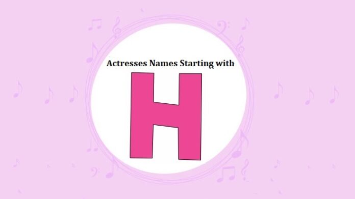 Bollywood Actresses Names Starting with H
