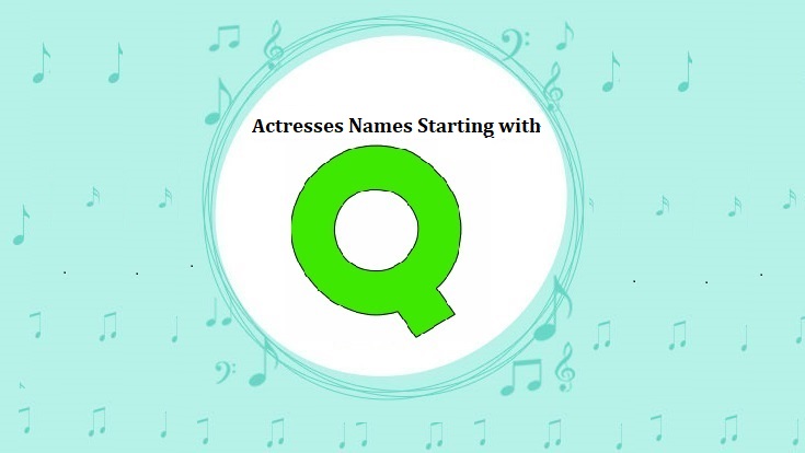 List of Bollywood Actresses Names Starting with Q
