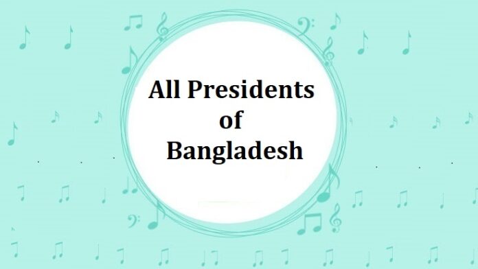 List of All Presidents of Bangladesh