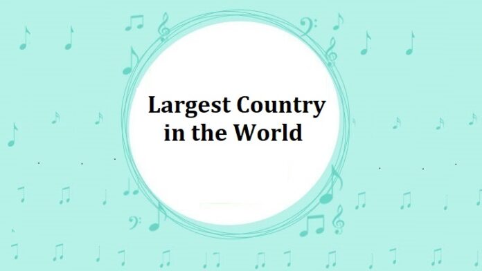 List of Largest Country in the World by Population & Area