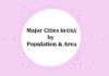 List of Major Cities in USA by Population & Area