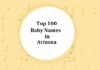 Top 100 Baby Names in Arizona with Meanings