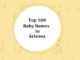 Top 100 Baby Names in Arizona with Meanings Top 100 Baby Names in Arizona with Meanings