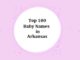 Top 100 Baby Names in Arkansas with Meanings Top 100 Baby Names in Arkansas with Meanings