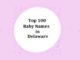 Top 100 Baby Names in Delaware with Meanings Top 100 Baby Names in Delaware with Meanings