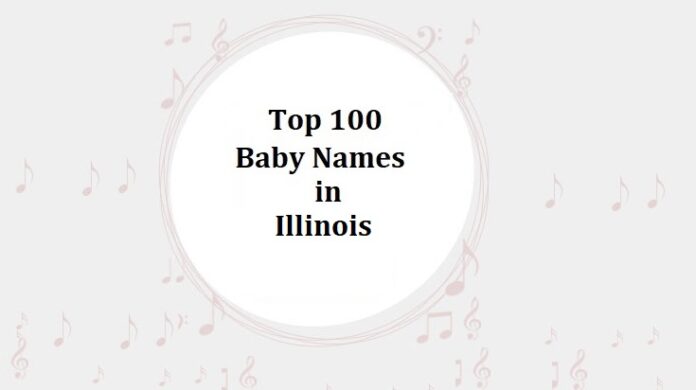 Top 100 Baby Names in Illinois with Meanings