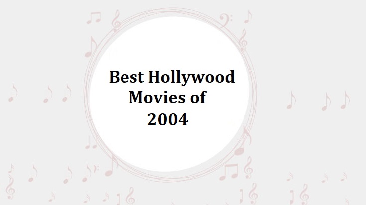 Hollywood Movies 2004