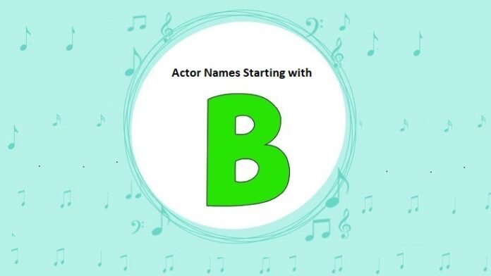 Hollywood Actors Names Starting with B