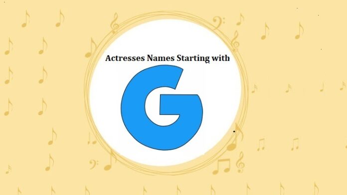 Hollywood Actresses Names Starting with G