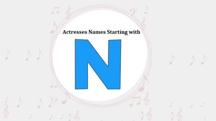 Hollywood Actresses Names Starting with N