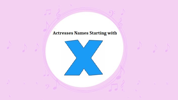 Hollywood Actresses Names Starting with X