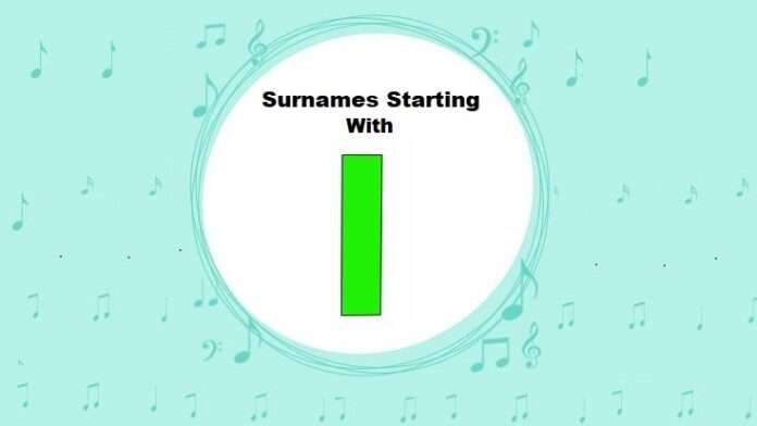 Surnames & Last Names Starting with I