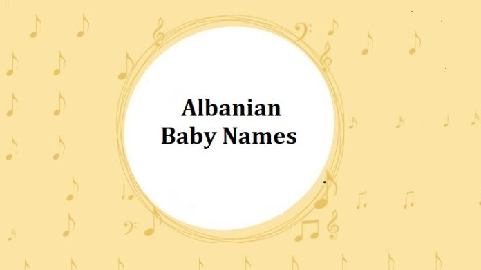 Albanian Baby Names with Meanings