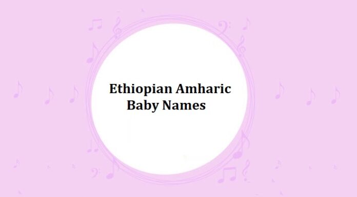 150 Top Ethiopian Amharic Baby Names with Meanings Ethiopian Amharic Baby Names with Meanings