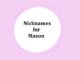 100+ Nicknames for Mason Nicknames for Mason
