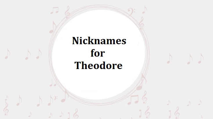 Nicknames for Theodore