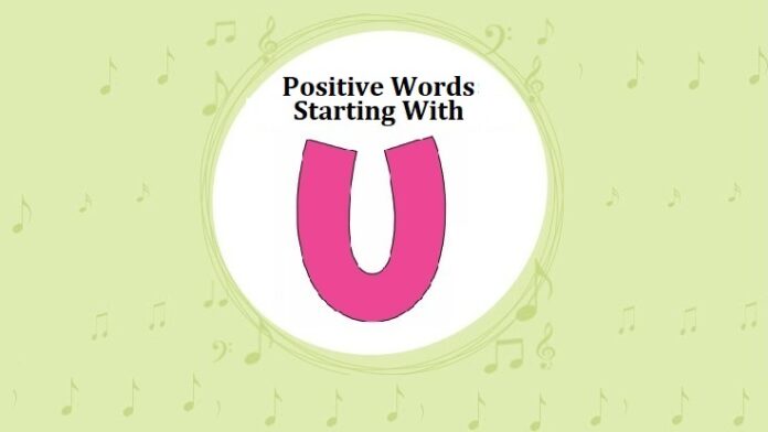 Positive Words That Start With U