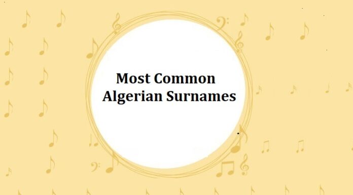 Algerian Last Names & Surnames with Meanings Most Common Algerian Last Names & Surnames
