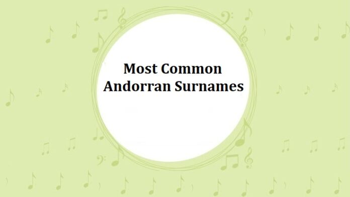 Most Common Andorran Last Names & Surnames
