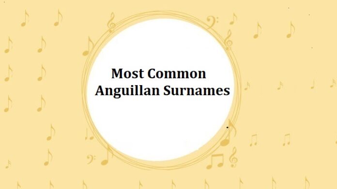 Most Common Anguillan Last Names & Surnames