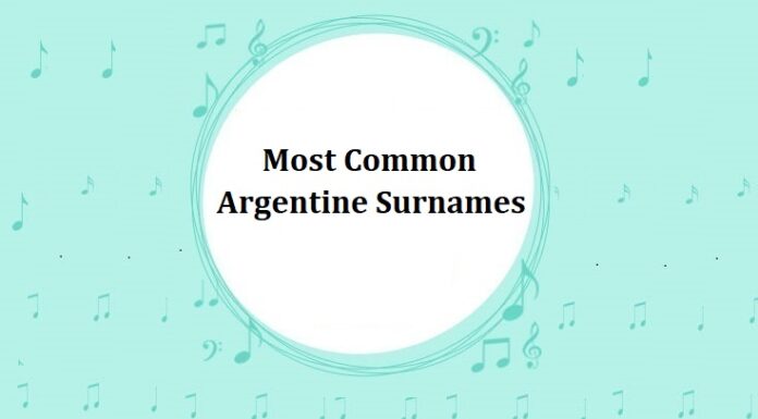 Argentine Last Names & Surnames with Meanings Most Common Argentine Last Names & Surnames