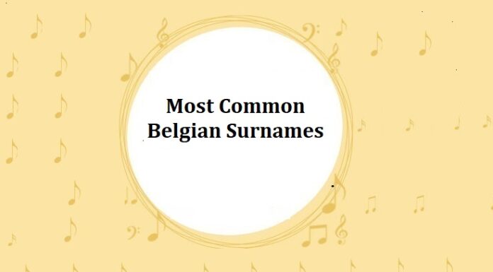 Belgian Last Names & Surnames with Meanings Most Common Belgian Last Names & Surnames