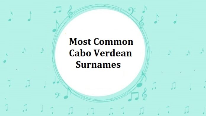 Most Common Cabo Verdean Last Names & Surnames