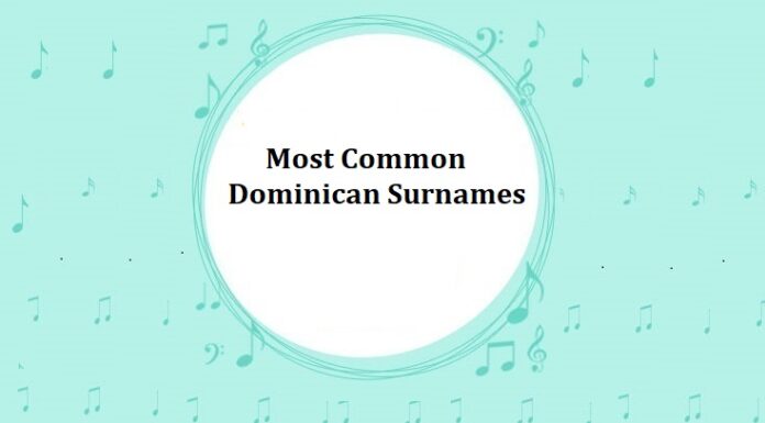 1000+ Most Common Dominican Last Names & Surnames Most Common Dominican Surnames