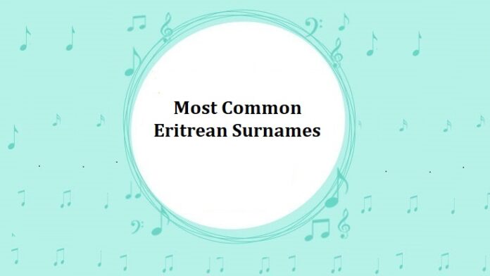 Most Common Eritrean Surnames
