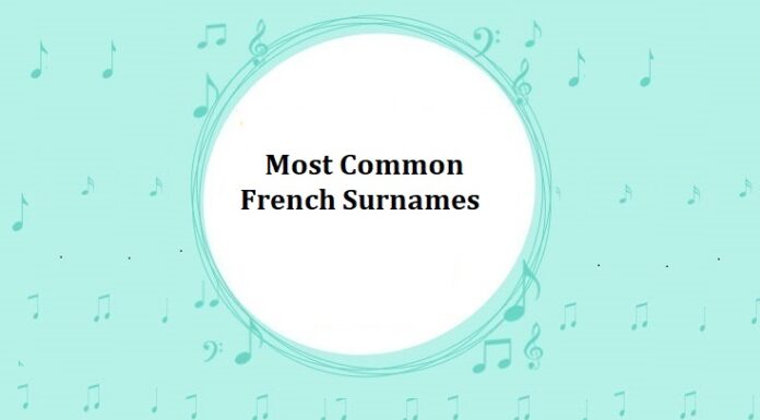 1000+ Most Common French Last Names & Surnames Most Common French Surnames