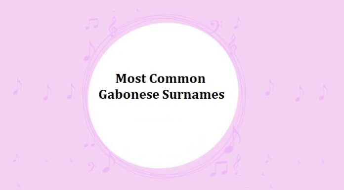 100+ Most Common Gabonese Last Names & Surnames Most Common Gabonese Surnames