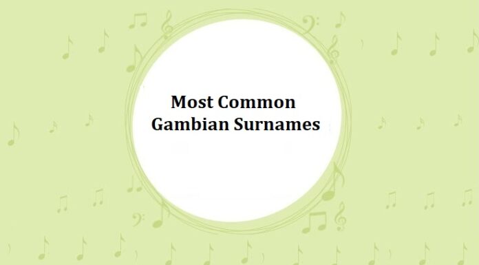 100+ Most Common Gambian Last Names & Surnames Most Common Gambian Surnames