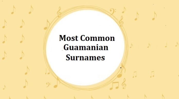 100+ Most Common Guamanian Last Names & Surnames Most Common Guamanian Surnames