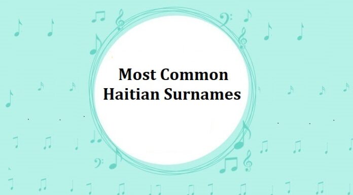 1000+ Most Common Haitian Last Names & Surnames Most Common Haitian Surnames