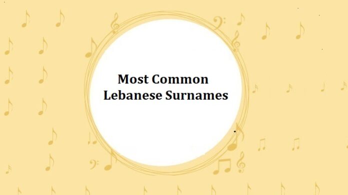 Most Common Lebanese Surnames