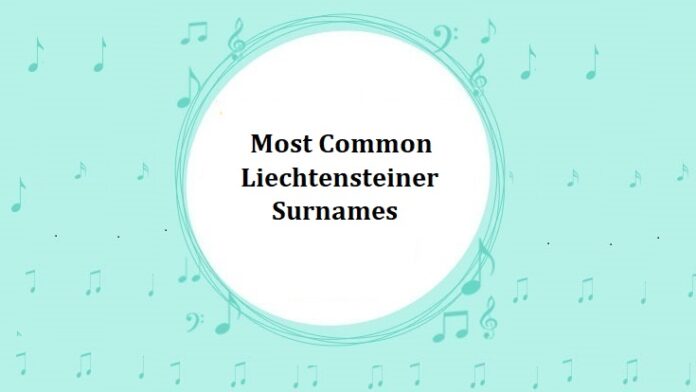 Most Common Liechtensteiner Surnames