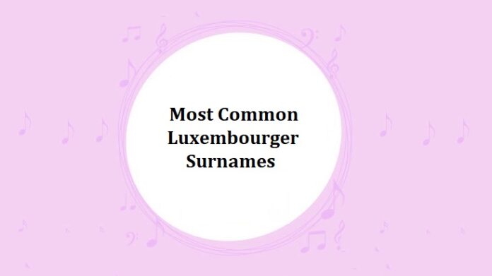 Most Common Luxembourger Surnames