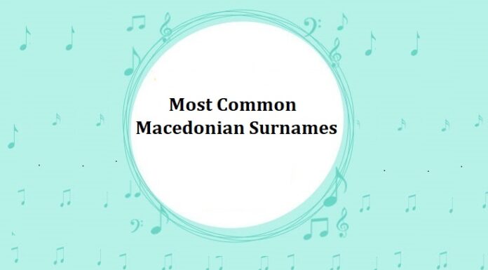1000+ Most Common Macedonian Last Names & Surnames Most Common Macedonian Surnames