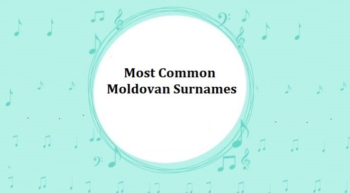 400+ Most Common Moldovan Last Names & Surnames Most Common Moldovan Surnames