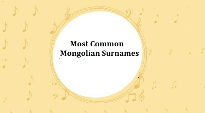 250+ Most Common Mongolian Last Names & Surnames Most Common Mongolian Surnames