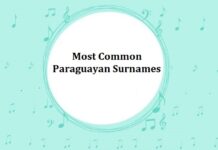 500+ Most Common Paraguayan Last Names & Surnames Most Common Paraguayan Surnames
