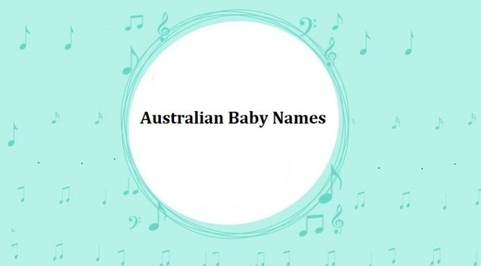 300 Top Australian Baby Names with Meanings Australian Baby Names with Meanings
