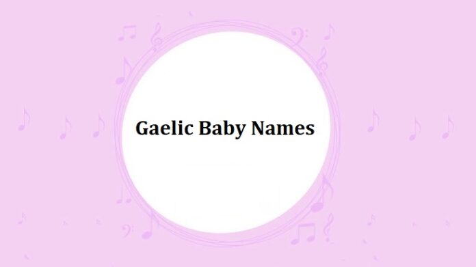 Gaelic Baby Names with Meanings