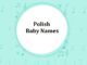 300 Top Polish Baby Names with Meanings Polish Baby Names With Meanings