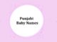 300 Top Punjabi Baby Names with Meanings Punjabi Baby Names With Meanings
